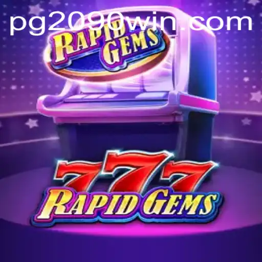 Experience the Thrill of RapidGems777